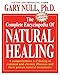 The Complete Encyclopedia of Natural Healing: A comprehensive A-Z listing of common and chronic illnesses and their proven natural treatments