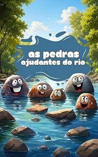Livro As Pedras Ajudantes do Rio: Uma história sobre união, empatia e trabalho em equipe