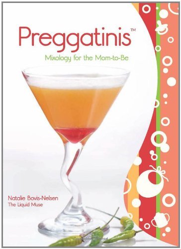 Download Preggatinis: Mixology for the Mom-to-Be