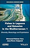 Fishes in Lagoons and Estuaries in theMediterranean 1: Diversity,  Bio-ecology and Exploitation