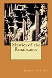 Mystics of the renaissance by Rudolf Steiner