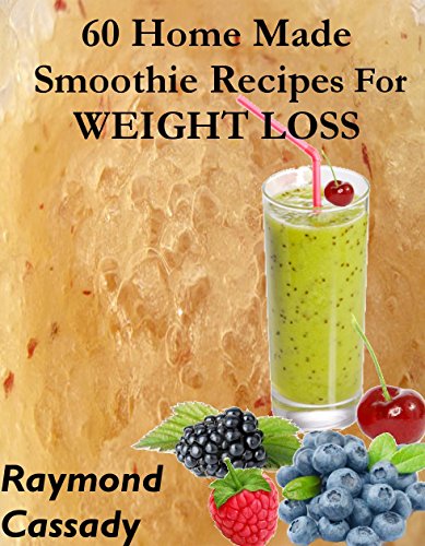 51upOetR2CL 60 Healthy Home Made Smoothie Recipes For Weight Loss: Drinking To Lose Weight Reviews
