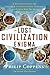 The Lost Civilization Enigma