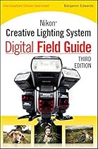 Nikon Creative Lighting System Digital Field Guide Nikon Creative Lighting System Digital Field Guide