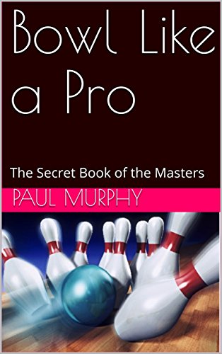 Bowl Like a Pro: The Secret Book of the Masters en promo sur Amazon