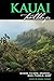 Kauai Trailblazer: Where to Hike, Snorkel, Bike, Paddle, Surf