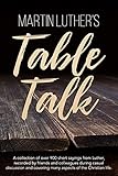 Martin Luther's Table Talk by Martin Luther
