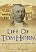 Life of Tom Horn: Government Scout and Interpreter by Tom Horn