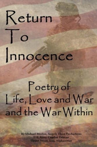 Return To Innocence: Poetry of Life, Love, War and the War Within (Volume Book 3)