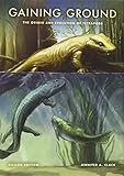 Gaining Ground, Second Edition: The Origin and Evolution of Tetrapods (Life of the Past) cover