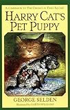 Harry Cat's Pet Puppy: A Companion to the Cricket in Times Square (Chester Cricket and His Friends Book 3)