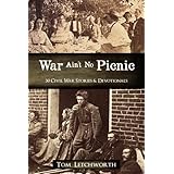 War Ain't No Picnic: 30 Civil War Stories &amp; Devotionals