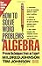 How to Solve Word Problems in Algebra, (Proven Techniques from an Expert)