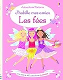 J'habille mes amies Les fées : Avec plus de 400 autocollants réutilisables by 