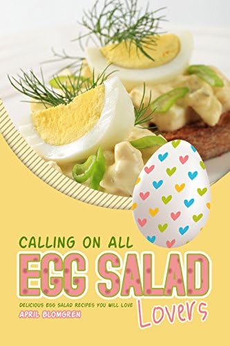 Calling on All Egg Salad Lovers: Delicious Egg Salad Recipes You Will Love