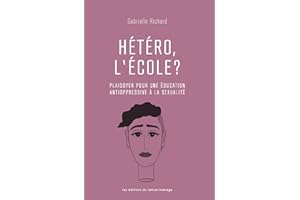 Hétéro, l’école?: Plaidoyer pour une éducation antioppressive à la sexualité (Études culturelles) (French Edition)