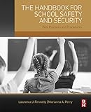 The Handbook for School Safety and Security: Best Practices and Procedures by Lawrence J. Fennelly, Marianna Perry
