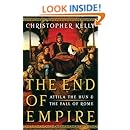 The End of Empire: Attila the Hun &amp; the Fall of Rome