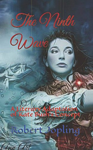 The Ninth Wave: A Literary Adaptation of Kate Bush's Concept