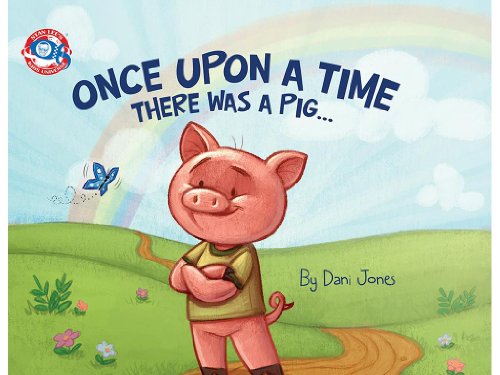 Once upon a Time There Was a Pig… Once upon a Time There Was a Pig…