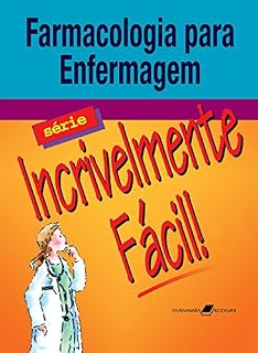 Livro Farmacologia para Enfermagem - Série Incrivelmente Fácil