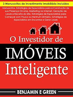 Livro Investidor Imobiliário: Estratégias para Construir sua Presença On-Line, Marketing na Internet, Geração de Leads e Receita do Site, Começando com Pouco ou Nenhum Dinheiro, Encontrando e Gerando Leads