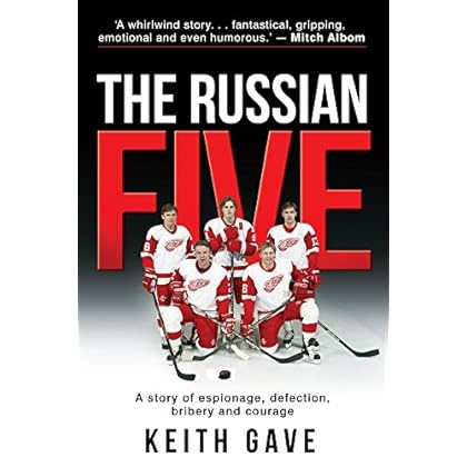 The Russian Five: A Story of Espionage, Defection, Bribery and Courage The Russian Five: A Story of Espionage, Defection, Bribery and Courage