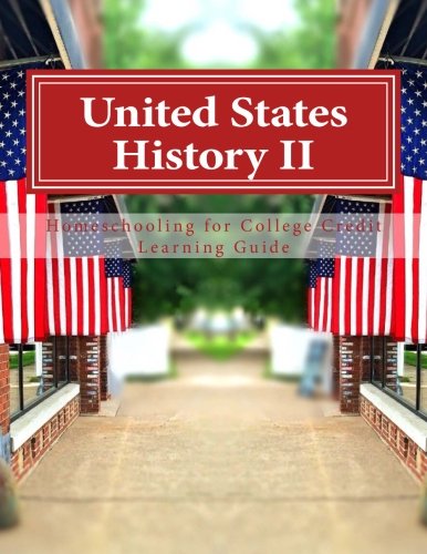 United States History II (Homeschooling for College Credit Learning Guides)