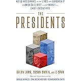 The Presidents: Noted Historians Rank America's Best--and Worst--Chief Executives