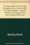 Image de Transportation and Energy: Strategies for a Sustainable Transportation System (Aceee Books on Energy Policy and Energy Efficiency)