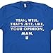 The Big Lebowski T Shirt Well That's Just Like Your Opinion Man Dude Abides Tee Funny Movie Quote Shirtmandude