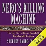 Nero's Killing Machine: The True Story of Rome's Remarkable 14th Legion by 