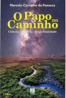 Livro O Papo no Caminho: Ciência, Filosofia e Espiritualidade