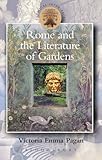 Rome and the Literature of Gardens (Classical Inter/Faces) by Victoria Emma Pagán