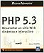 PHP 5.3 DESARROLLAR UN SITIO WEB DINAMICO E INTERACTIVO