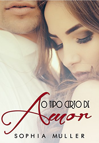 O tipo certo de amor por [Muller, Sophia]