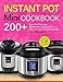 Instant Pot Mini Cookbook: 200+ Easy and Delicious Mouthwatering Recipes for all Mini Instant Pot 3 Quart Models (Mini Instant Pot Recipes)