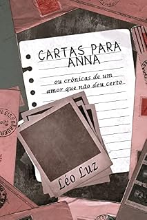 Livro Cartas para Anna: Crônicas de um amor que não deu certo