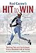 Rod Carew's Hit to Win: Batting Tips and Techniques from a Baseball Hall of Famer - Book by Rod Carew