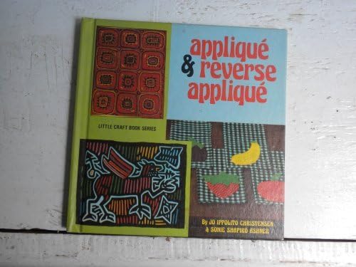 Appliqué & reverse appliqué (Little craft book series) Hardcover – 1974