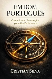 Livro Em Bom Português: A ciência aplicada à comunicação do profissional de alta performance