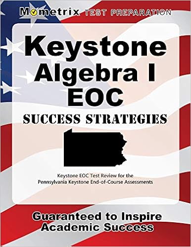 Keystone Algebra I Eoc Success Strategies Study Guide Keystone Eoc Test Review For The Pennsylvania Keystone End Of Course Assessments Keystone Eoc Exam Secrets Test Prep Team 9781630946470 Amazon Com Books