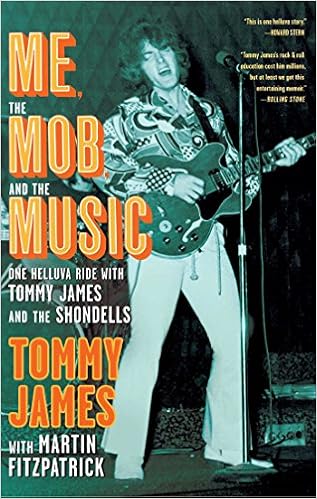 Me, the Mob, and the Music: One Helluva Ride with Tommy James & The Shondells, by Tommy James