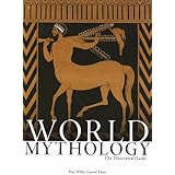 World Mythology: The Illustrated Guide