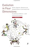 Evolution in Four Dimensions: Genetic, Epigenetic, Behavioral, and Symbolic Variation in the History of Life (Life and Mind: Philosophical Issues in Biology and Psychology)