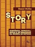 Story. Substancia, Estrutura, Estilo E Os Princípios Da Escrita De Roteiro (Em Portuguese do Brasil)