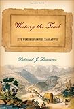 Writing the Trail: Five Women's Frontier Narratives by 
