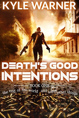 Death's Good Intentions (The End of the World and Some Other Things Book 1)