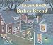 Everybody Bakes Bread (Carolrhoda Picture Books) by Norah Dooley, Peter J. Thornton