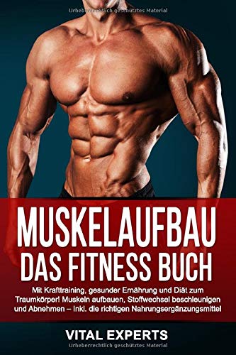 [- Muskelaufbau: Das Fitness Buch. Mit Krafttraining, gesunder Ernährung und Diät zum Tra